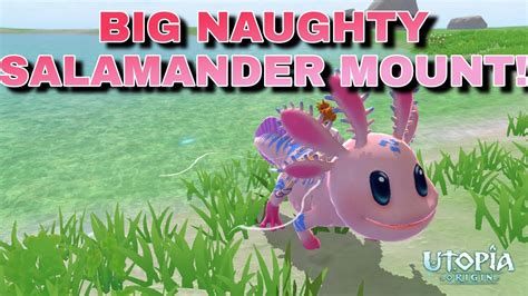 naughty salamander|Utopia Origins .